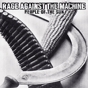 People of the Sun by Rage Against the Machine
