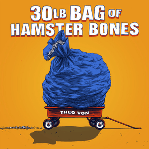 30lb Bag of Hamster Bones by Theo Von