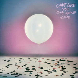 Care Like You (TCTS Remix) by Eyelar