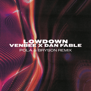 low down (Pola & Bryson Remix) by venbee