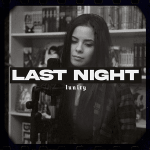 Last Night by Lunity