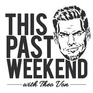 This Past Weekend by Theo Von