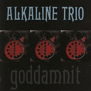Goddamnit by Alkaline Trio