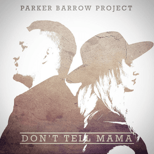 Don't Tell Mama by Parker Barrow