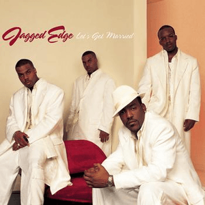 Let's Get Married by Jagged Edge
