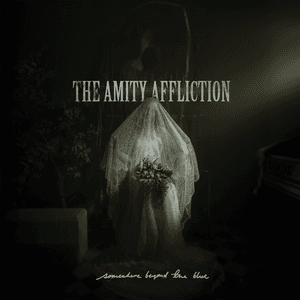 Somewhere Beyond the Blue by The Amity Affliction