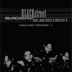 Greatest Remixes Vol.1 by Blackstreet