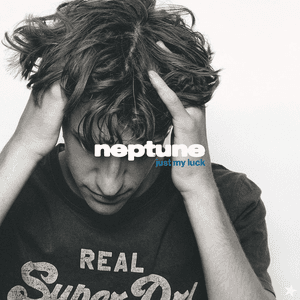 just my luck by Neptune