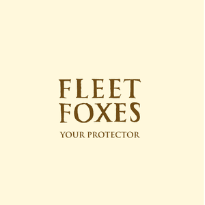 Your Protector by Fleet Foxes