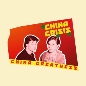 China Greatness by China Crisis