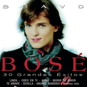 Bravo Bosé - 30 Grandes Exitos by Miguel Bosé