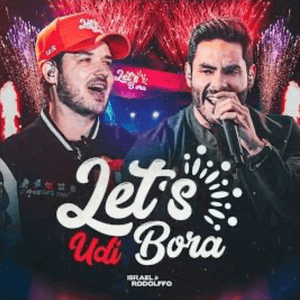 Let's Bora UDI (Ao Vivo) by Israel & Rodolffo