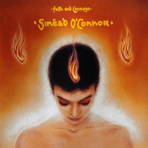 Faith and Courage by Sinéad O'Connor