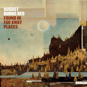 Found In Far Away Places (Deluxe Edition) by August Burns Red