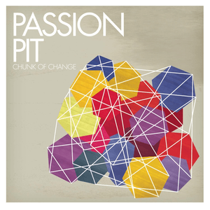 Chunk of Change by Passion Pit