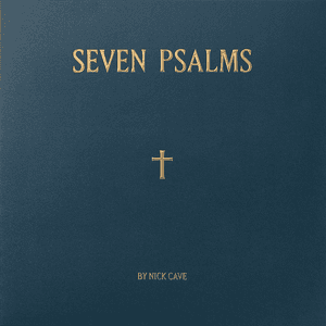 Seven Psalms by Nick Cave