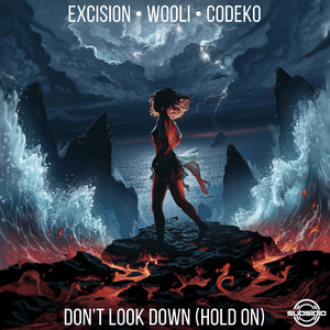 Don't Look Down (Hold On) by Excision