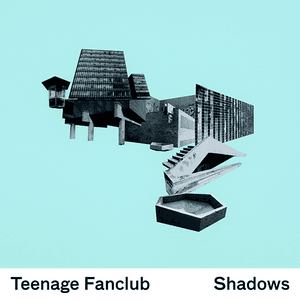 Shadows by Teenage Fanclub