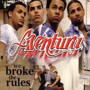 We Broke The Rules by Aventura