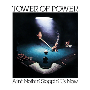 Ain't Nothin' Stoppin' Us Now by Tower of Power