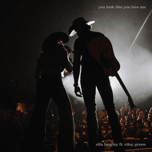 you look like you love me (feat. Riley Green) by Ella Langley