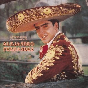 Grandes Exitos A La Manera De Alejandro Fernandez by Alejandro Fernández