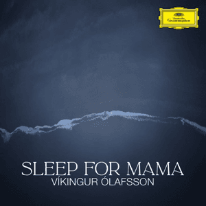 Sleep for Mama (Icelandic Folk Song) by Víkingur Ólafsson