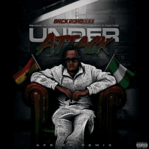 Under Attack (Africa Remix) by BackRoad Gee