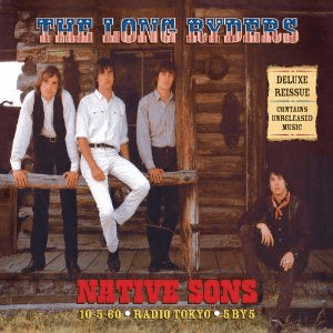 Native Sons Deluxe by The Long Ryders