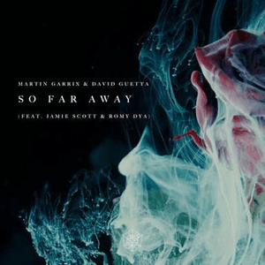 So Far Away (feat. Jamie Scott & Romy Dya) by Martin Garrix