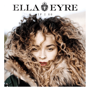 If I Go by Ella Eyre