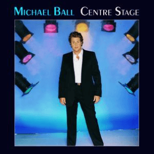 Centre Stage by Michael Ball