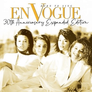 Born to Sing (30th Anniversary Expanded Edition; 2020 Remaster) by En Vogue