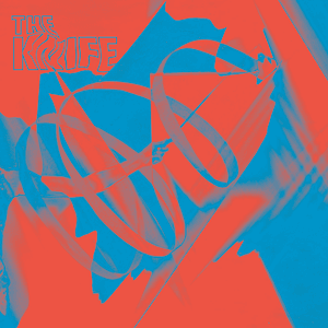 Shaken-Up Versions by The Knife