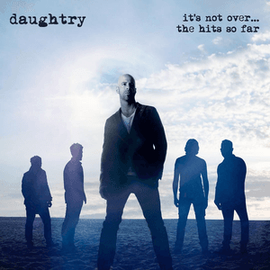 It's Not Over....The Hits So Far by Daughtry