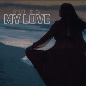 My Love. by Inez