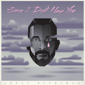 Since I Don't Have You by Jonas Rathsman