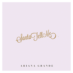 Santa Tell Me by Ariana Grande & The Weeknd