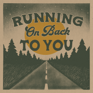 Runnin' On Back To You by The Brothers Comatose