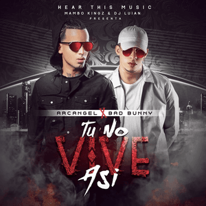 Tu No Vive Asi (feat. Mambo Kingz & DJ Luian) by Arcángel