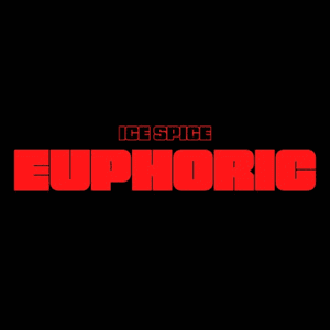 Euphoric by Ice Spice