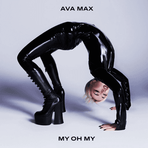 My Oh My by Ava Max