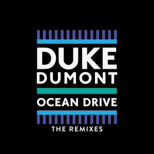 Ocean Drive (Remixes) by Duke Dumont