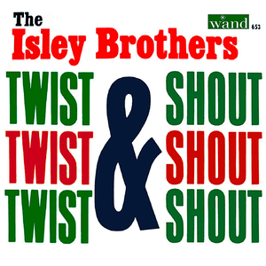Twist & Shout by The Isley Brothers