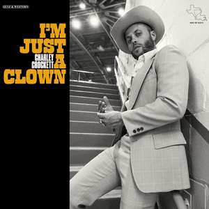 I'm Just a Clown by Charley Crockett