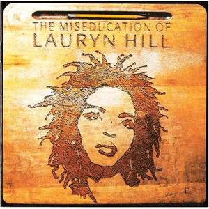 The Miseducation of Lauryn Hil by Lauryn Hill
