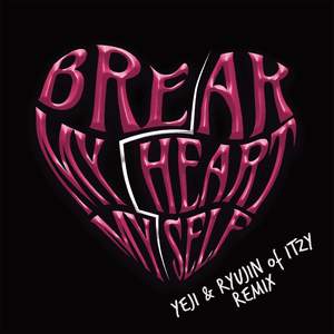 Break My Heart Myself (feat. YEJI & RYUJIN of ITZY) by Bebe Rexha