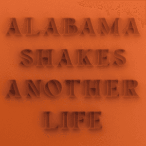 Another Life by Alabama Shakes