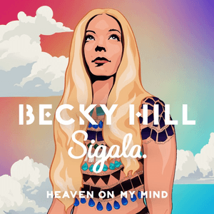 Heaven On My Mind (with Sigala) by Becky Hill