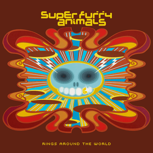 Rings Around the World (20th Anniversary Edition) by Super Furry Animals